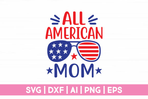 American Mom SVG 4th of July SVG File