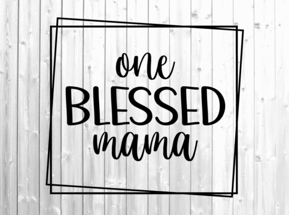 One Blessed Mama SVG: An Embroidery Design Review