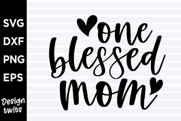 One Blessed Mom SVG: A Designer’s Stitch Test