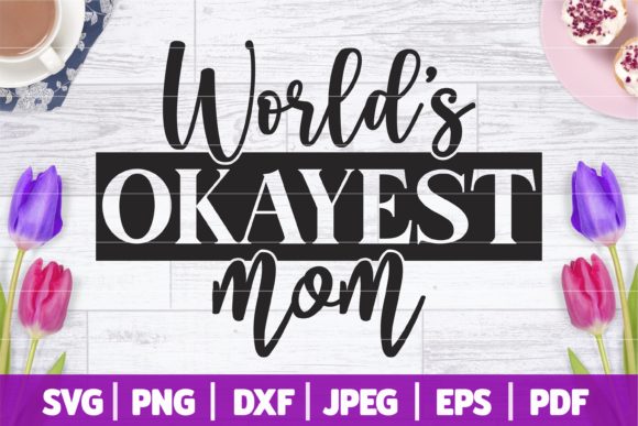 World's Okayest Mom SVG: A Designer’s Stitch Review